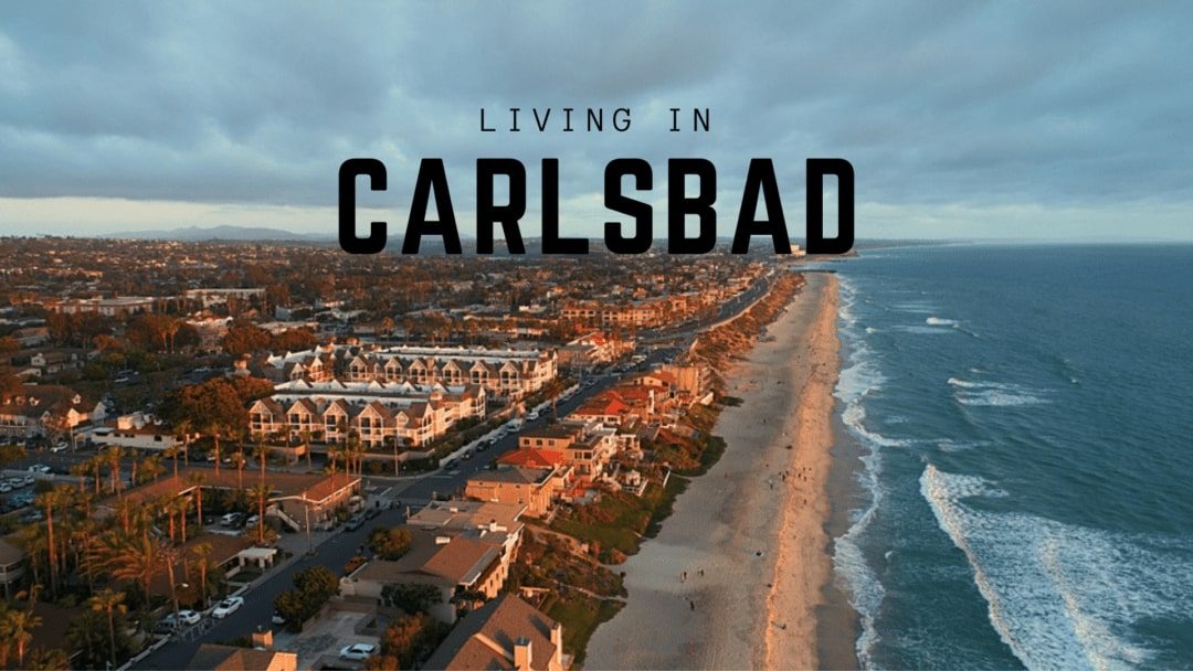 Living in Carlsbad, CA – The 2022 Complete Guide