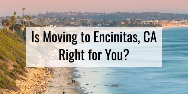 Is Moving to Encinitas, CA Right for You? A 2022 Guide