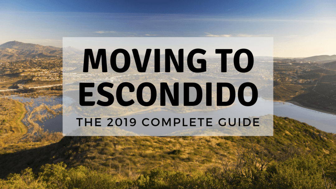 Moving to Escondido, CA – 9 Things You Need to Know in 2019