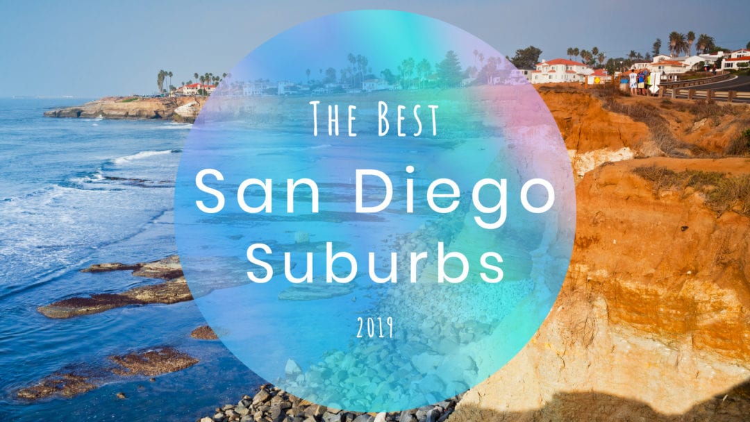 The Best San Diego Suburbs to Live in for 2022